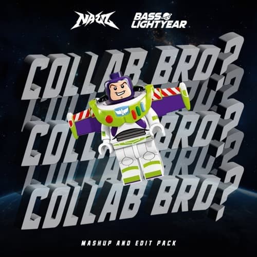 NAZZ X BASS LIGHTYEAR - COLLAB BRO MASHUP & EDIT PACK