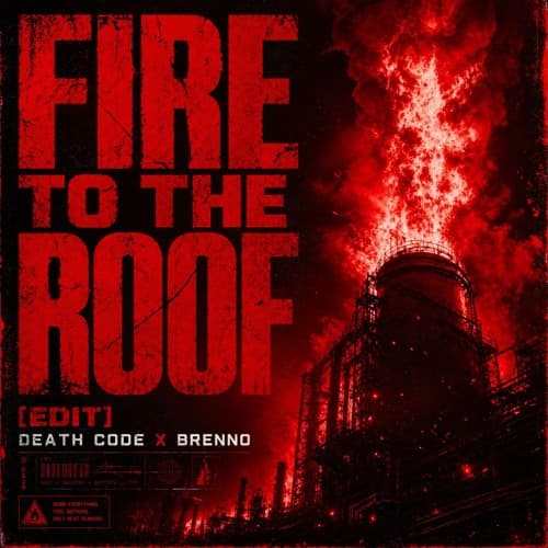 DEATH CODE X BRENNO - FIRE TO THE ROOF (EDIT)