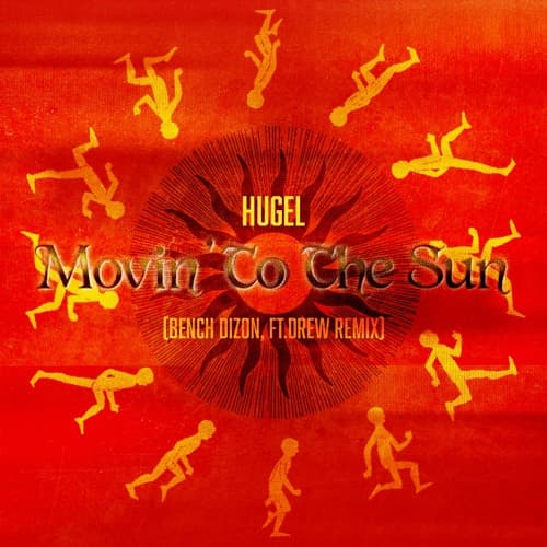 Hugel - Movin To The Sun (Bench Dizon, FT.DREW Remix)