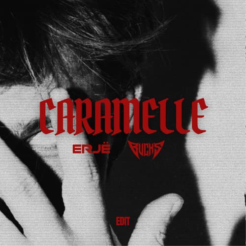 Caramelle (ERJË & Bucks Edit)