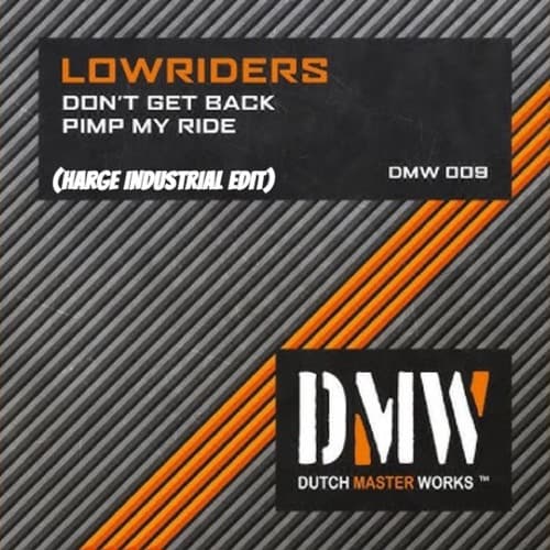 Lowriders - Dont Get Back (Harge Industrial Edit) {FREE DL}