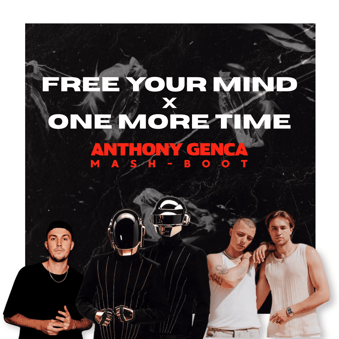 Free Your Mind x One More Time (Anthony Genca MashBoot) Prosa, Cloonee vs Daft Punk