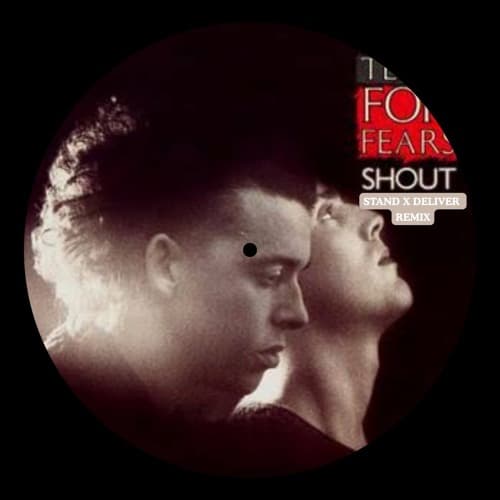 Tears for Fears- Shout (Stand x Deliver Remix)