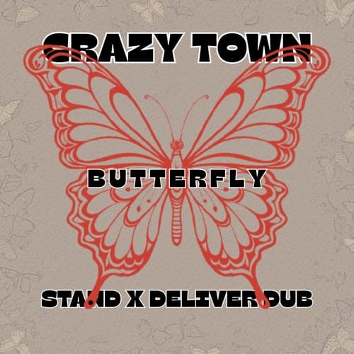 Crazy Town- Butterfly (Stand x Deliver Dub)