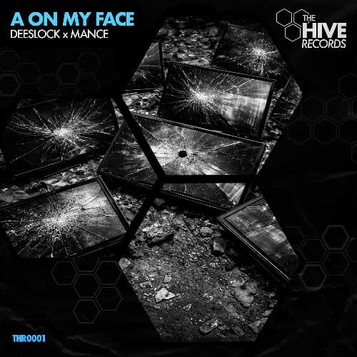 A ON MY FACE - DEESLOCK x MANCE (THE HIVE RECORDS 001) (FREE DL)
