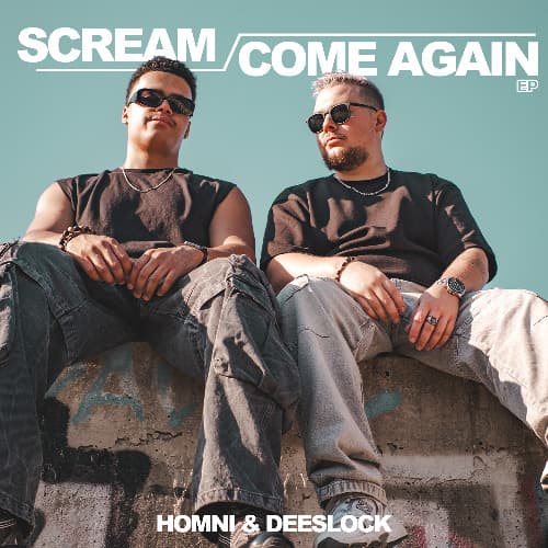 COME AGAIN - DEESLOCK & HOMNI
