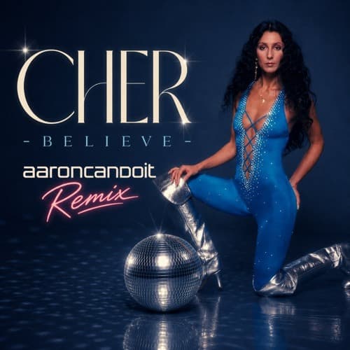 Cher - Believe (aaroncandoit Remix)
