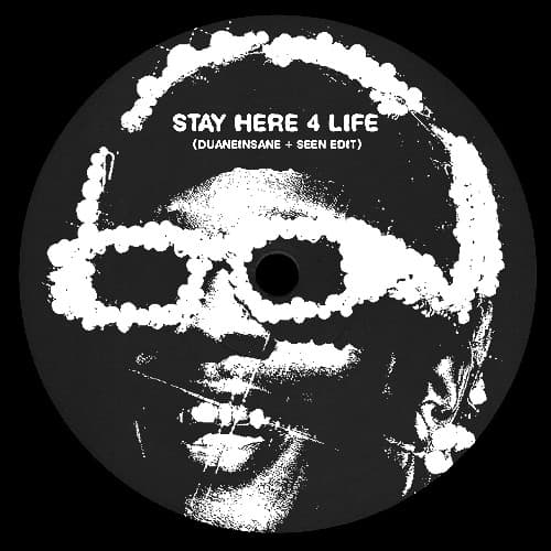 Stay Here 4 Life (Duaneinsane, Seen Edit)