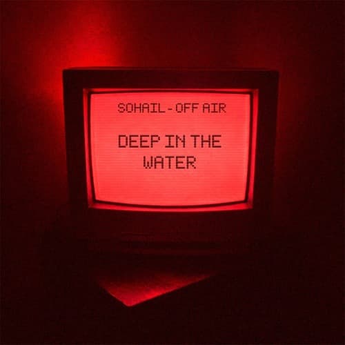 SOHAIL - DEEP IN THE WATER
