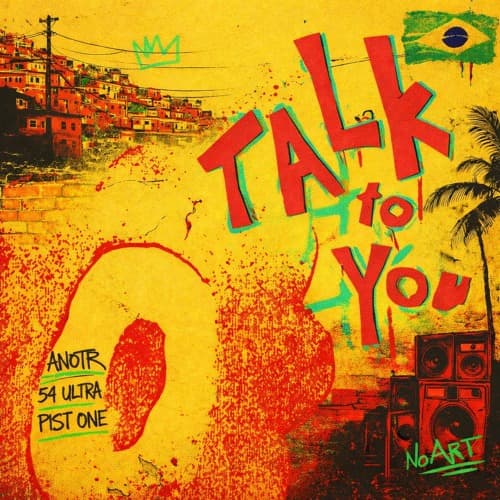 Talk To You - ANOTR, 54 Ultra (Pist One Baile Funk Edit)