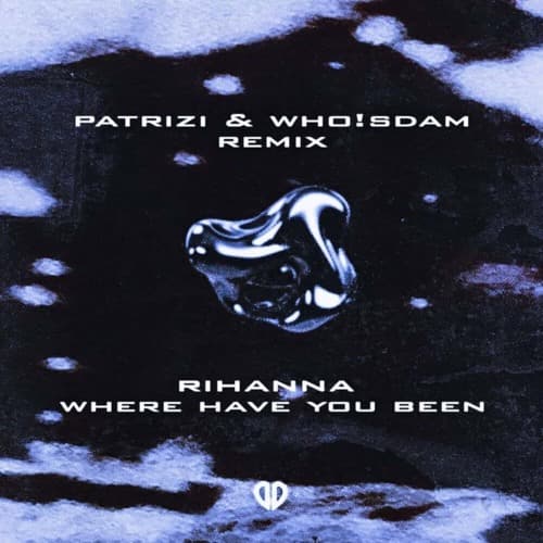 Rihanna - Where Have You Been (PATRIZI & WH!ISDAM REMIX)