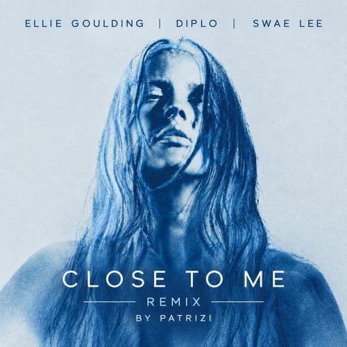 Ellie Goulding, Diplo, Swae Lee - Close To Me (PATRIZI REMIX)