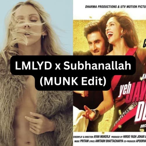 LMLYD x Subhanallah (MUNK Edit)