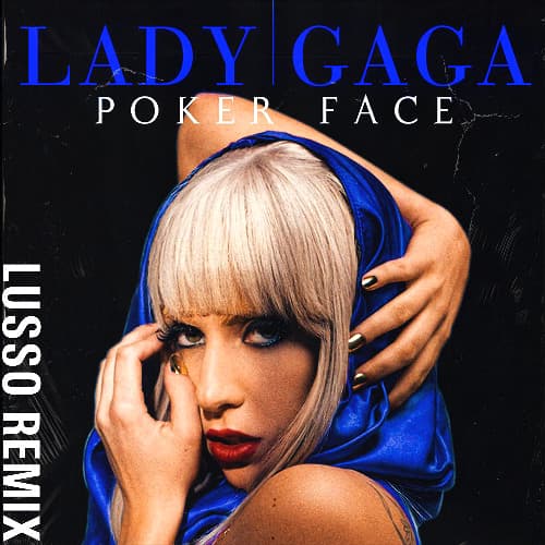 Lady Gaga - POKER FACE (LUSSO Remix)