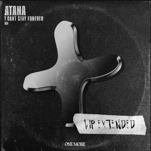 ATANA - I Can't Stay Forever (VIP Extented)