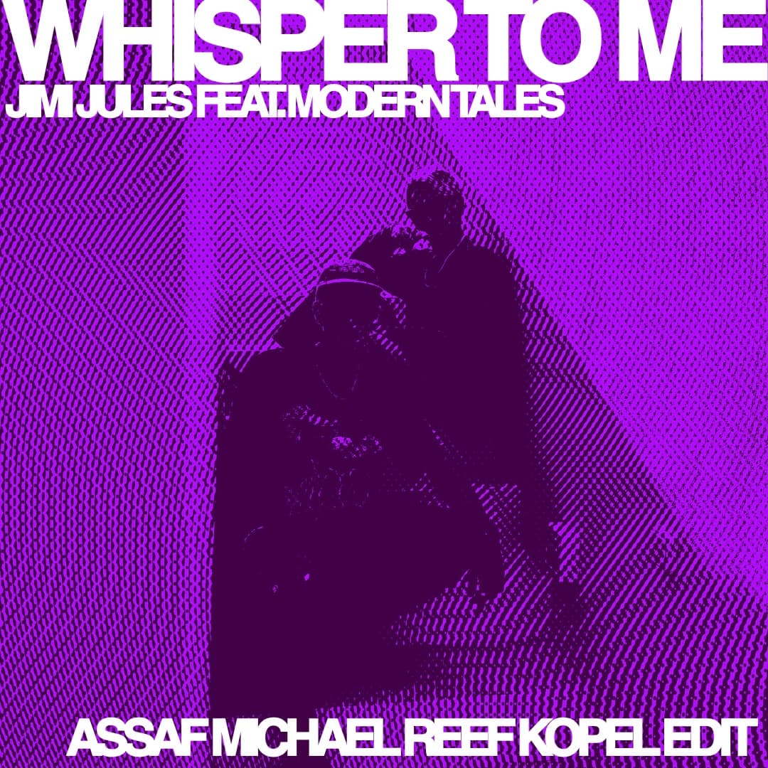Jimi Jules - Whisper to me feat. Modern Tales (Assaf Michael, Reef Kopel Re-touch)