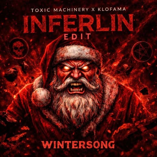 WINTERSONG(INFERLIN EDIT) - KLOFAMA, TOXIC MACHINERY