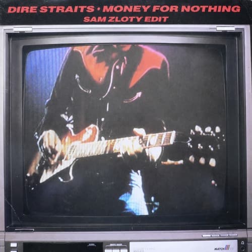 Dire Straits - Money For Nothing (Sam Zloty Edit)