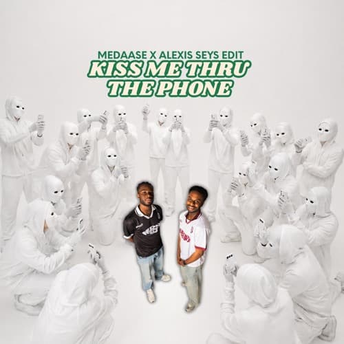 Kiss Me Thru The Phone (160-200 bpm) - Medaase x Alexis Seys