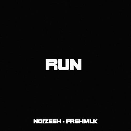 NOIZEEH & FRSHMLK - RUN