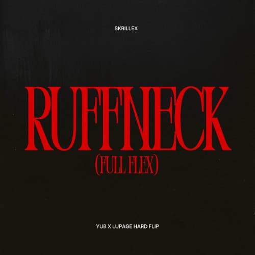 Skrillex - Ruffneck (Full Flex) (YuB & Lupage Hard Flip)