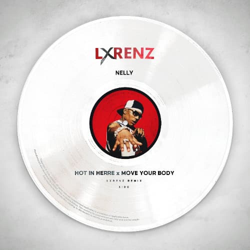 HOT IN HERRE x MOVE YOUR BODY (LXRENZ REMIX)