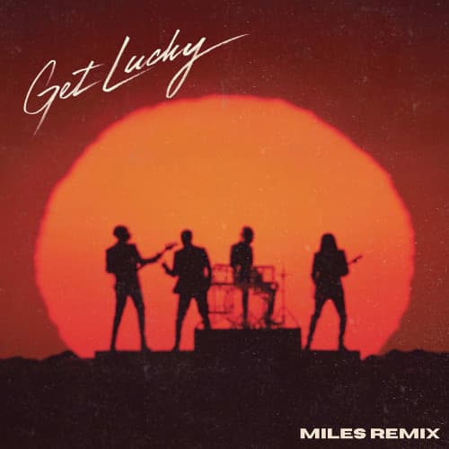 Daft Punk, Pharrell Williams, Nile Rodgers - Get Lucky (MILES Remix)