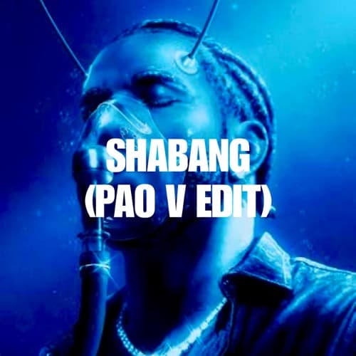 Shabang (Pao V Edit)