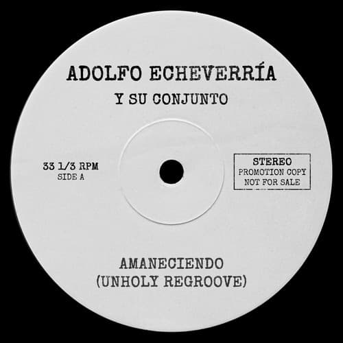 Adolfo Echeverria y Su Conjunto - Amaneciendo (Unholy Regroove)