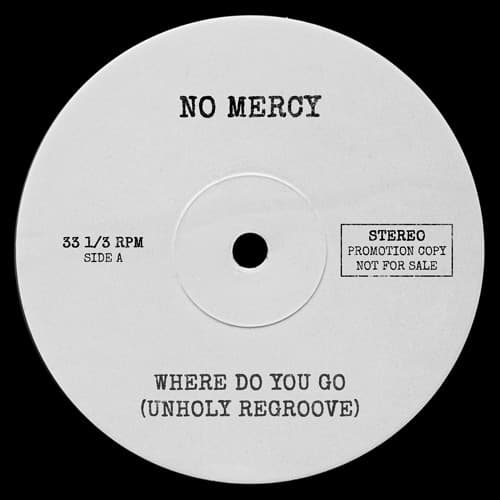 No Mercy - Where Do You Go (Unholy Regroove)