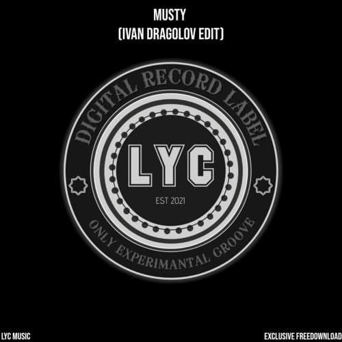 LYC EXCLUSIVE FREEDOWNLOAD: Musty (Ivan Dragolov Edit)