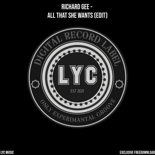 LYC EXCLUSIVE FREEDOWNLOAD: Richard Gee - All That She Wants (Edit)