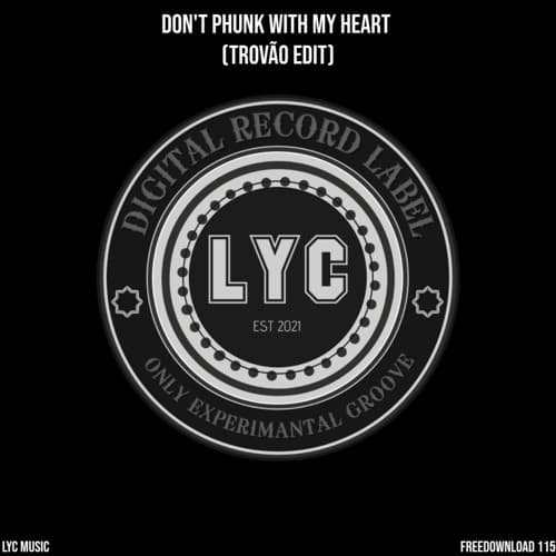 LYC FREEDOWNLOAD 115: Black Eyed Peas - Dont Phunk With My Heart (Trovão Edit)