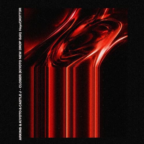 Arkins,KIYOTO,Castle J - Closer (NewDrop KIYOTO Edit) HayaT & W3TT3R
