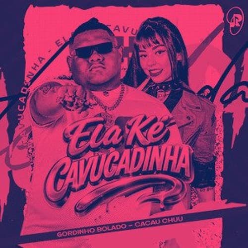Gordinho Bolado, Cacau Chuu - Ela Ké Cavucadinha (Dommo & Soundcartel Remix)