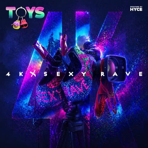 4K x Sexy Rave (TOYS Mashup)