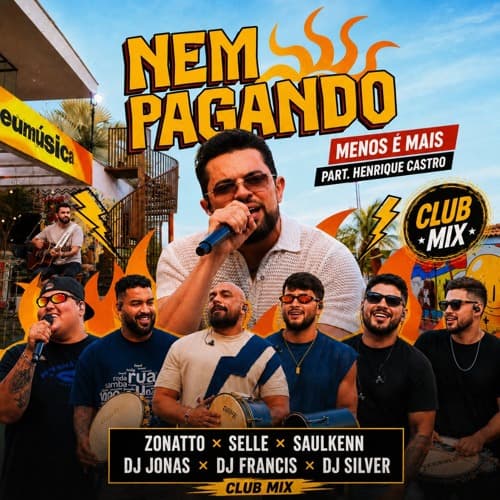 Grupo Menos é Mais, Henrique Castro - Nem Pagando (Zonatto, Selle, Saulkenn, Dj Jonas, Dj Francis, Dj Silver) Club Mix