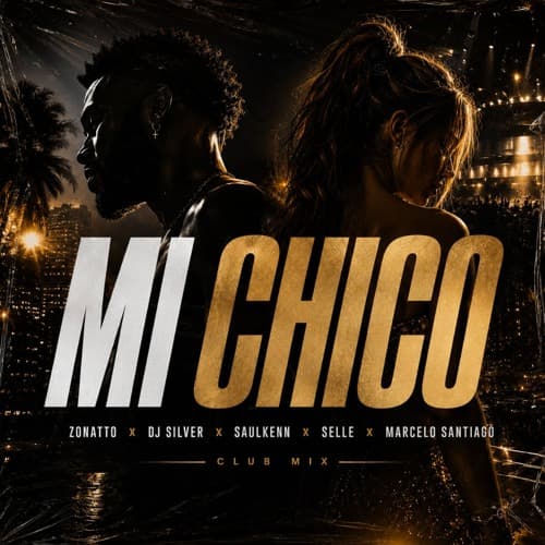 Jason Derulo, Melody - Mi Chico (Zonatto, Dj Silver, Saulkenn, Selle, Marcelo Santiago) Club Mix