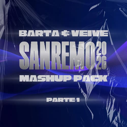 SANREMO 2026 BARTA & VEIVE Mashup Pack (Parte 1)