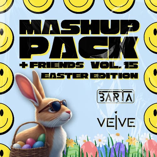 BARTA, VEIVE & Friends Mashup Pack Vol. 15 (Easter Edition)
