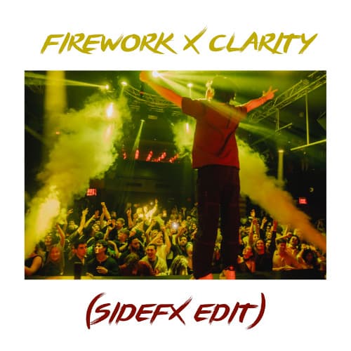 Katy Perry vs. Zedd - FIREWORK x CLARITY (SideFX Edit)