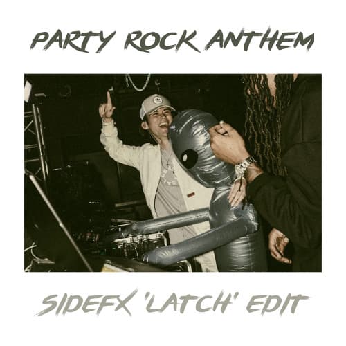LMFAO x Cheyenne Giles - PARTY ROCK ANTHEM (SideFX 'Latch' Edit)