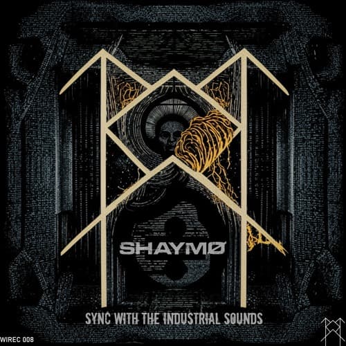 SHAYMØ - Sync With The Industrial Sounds