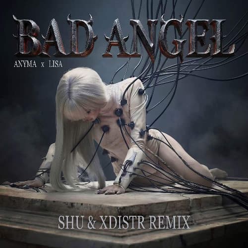 Anyma & Lisa - Bad Angel (SHU & XDISTR EDIT)