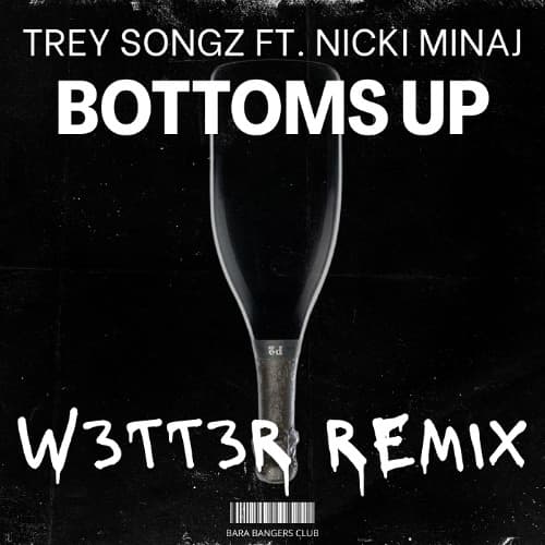Trey Songz feat. Nicki Minaj - Bottoms Up (W3TT3R REMIX)