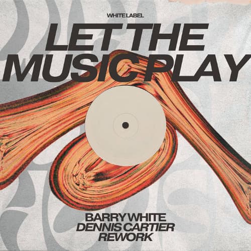 Barry White - Let The Music Play (Dennis Cartier Rework)