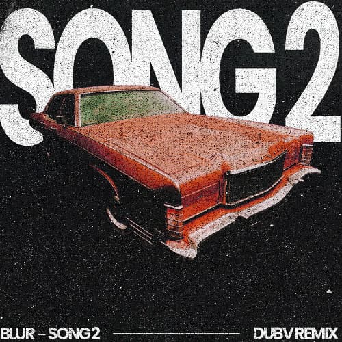 Blur - Song 2 (DUBV Remix)