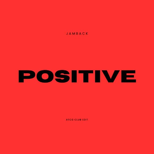Jamback - Positive (ATCG Club Edit)