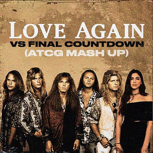 DUA LIPA x EUROPE - LOVE AGAIN Vs THE FINAL COUNTDOWN (ATCG Mash Up)