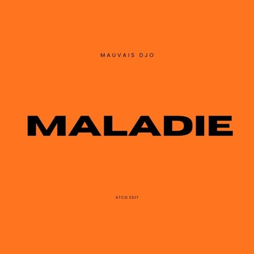 Mauvais Djo - Maladie (ATCG Edit)